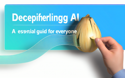 Décrypter l’IA: Un Guide Essentiel pour Tous